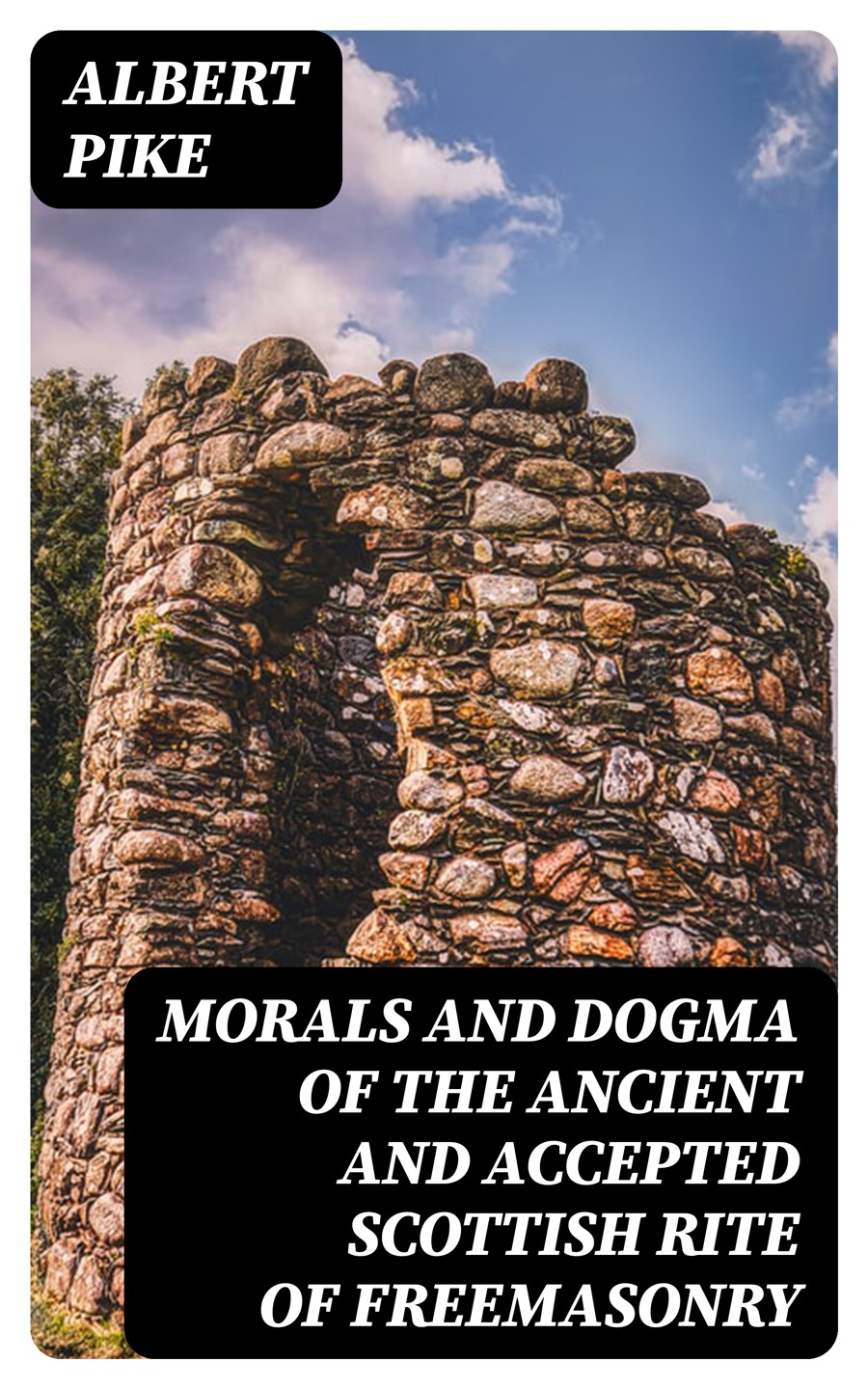 Morals And Dogma Of The Ancient And Accepted Scottish Rite Of Freemasonry Albert Pike
