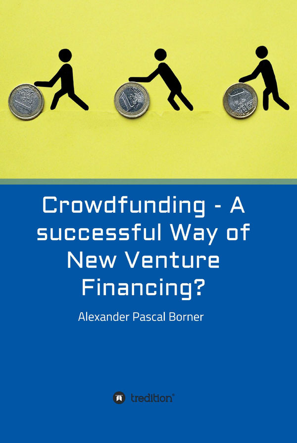 Crowdfunding A Successful Way Of New Venture Financing Alexander Pascal Borner