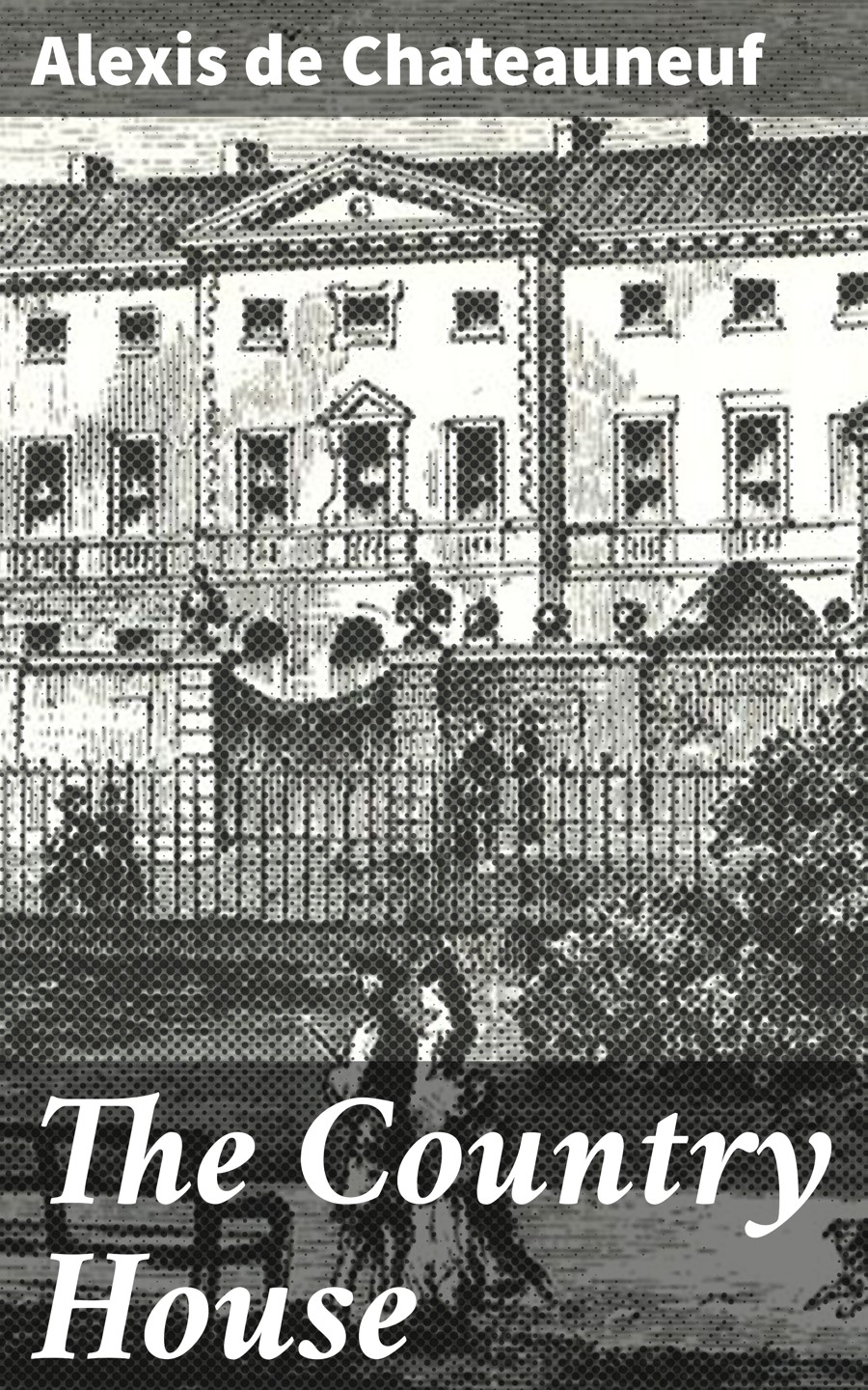 The Country House Alexis De Chateauneuf