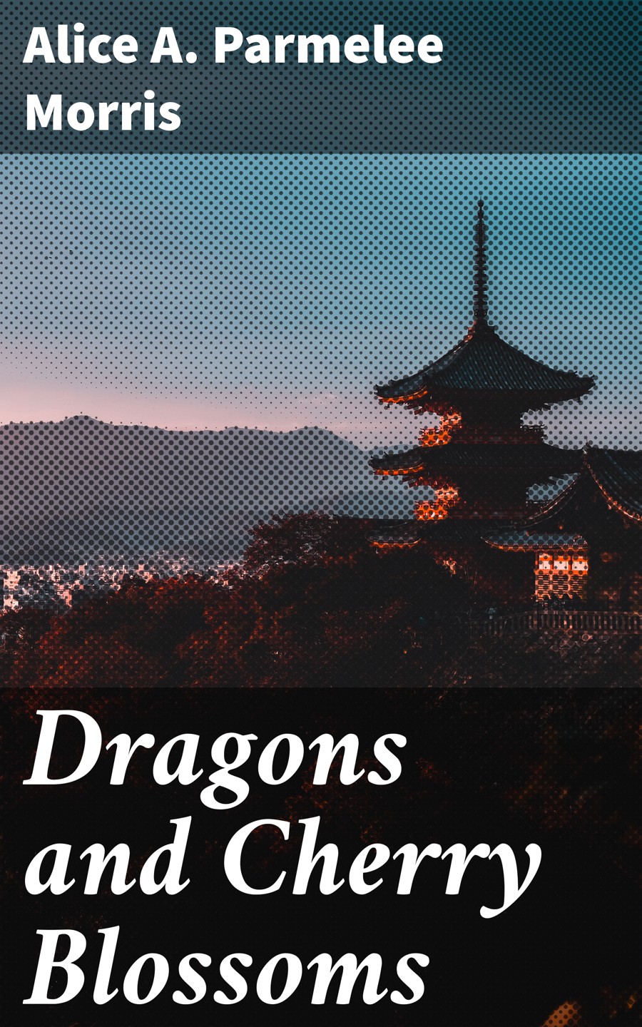 Dragons And Cherry Blossoms Alice A Parmelee Morris