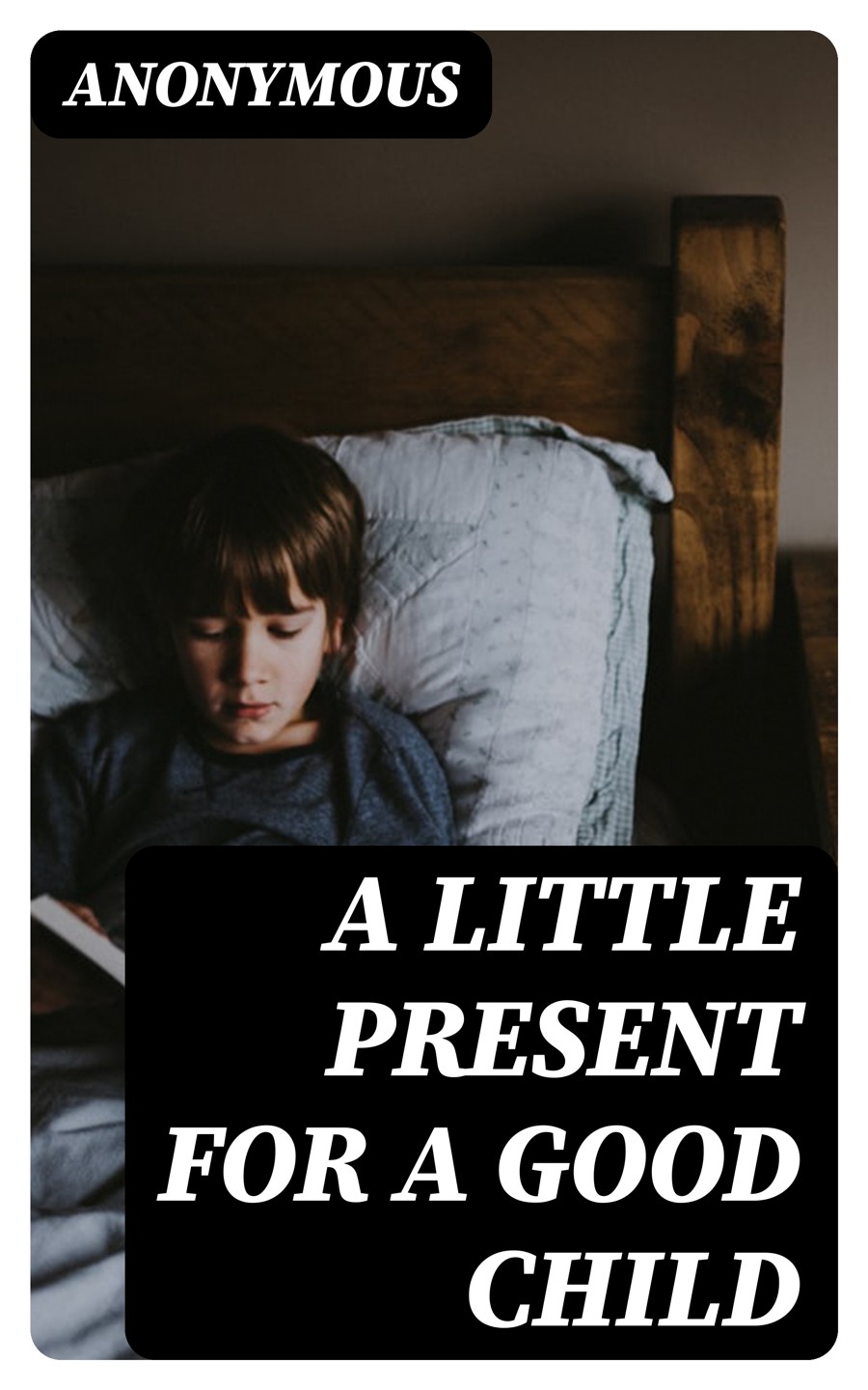 A Little Present For A Good Child Anonymous