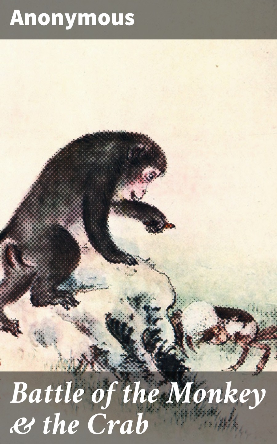 Battle Of The Monkey The Crab Anonymous