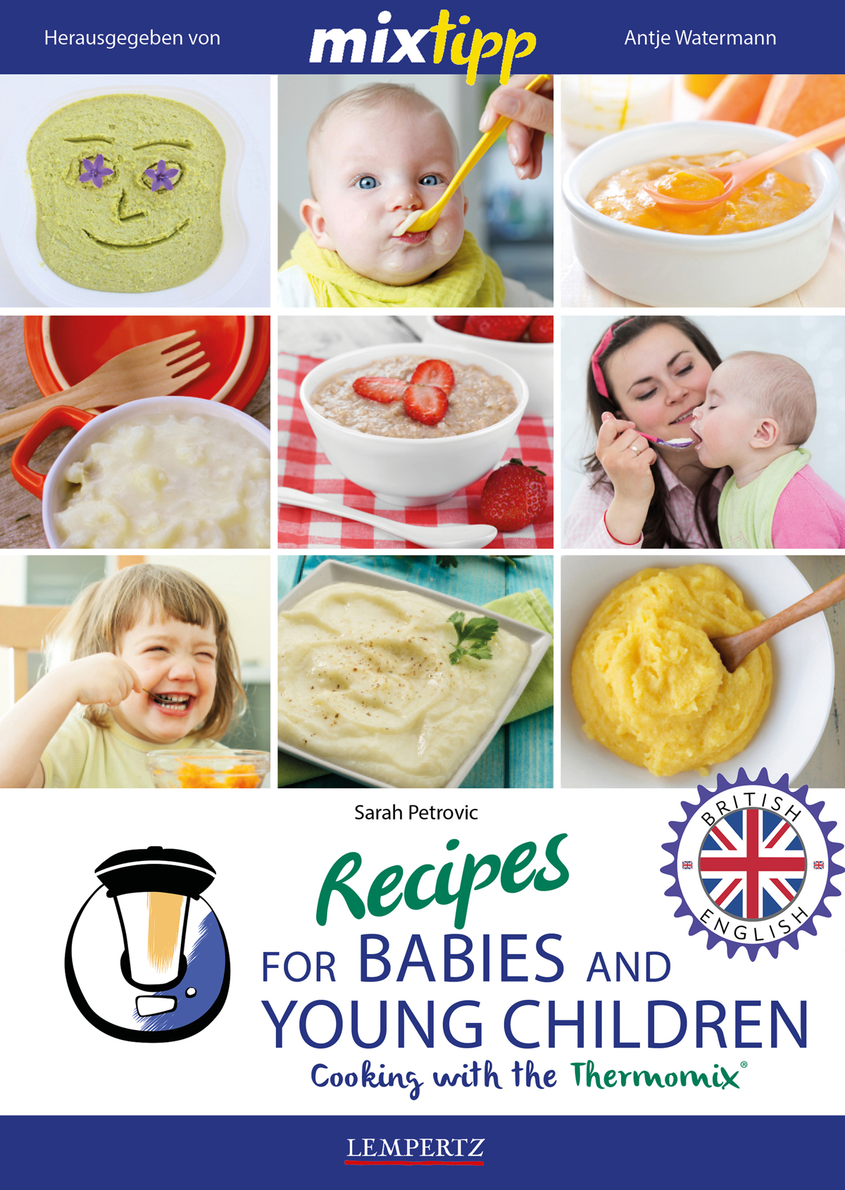 Recipes For Babies And Young Children Cooking With The Thermomix Sarah Petrovic Antje Watermann