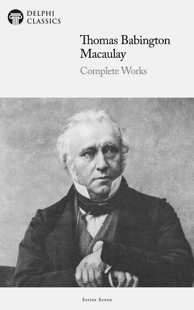 Complete Works Of Thomas Babington Macaulay Thomas Babington Macaulay