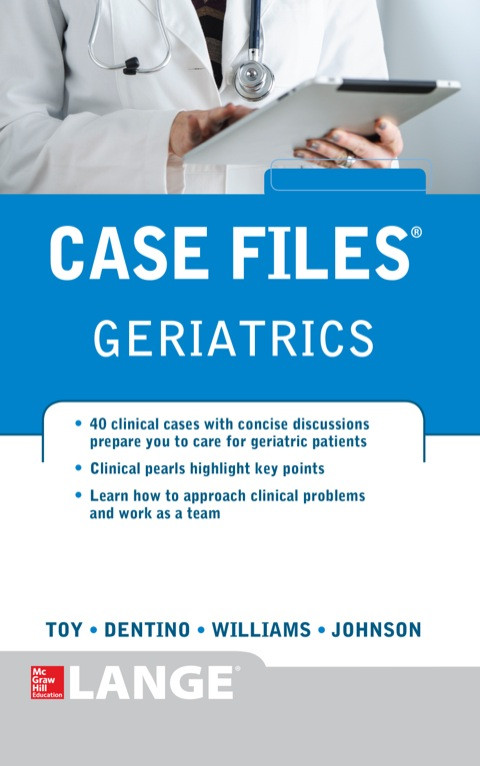 Case Files Geriatrics 1st Edition Toy Eugene Dentino Andrew Williams