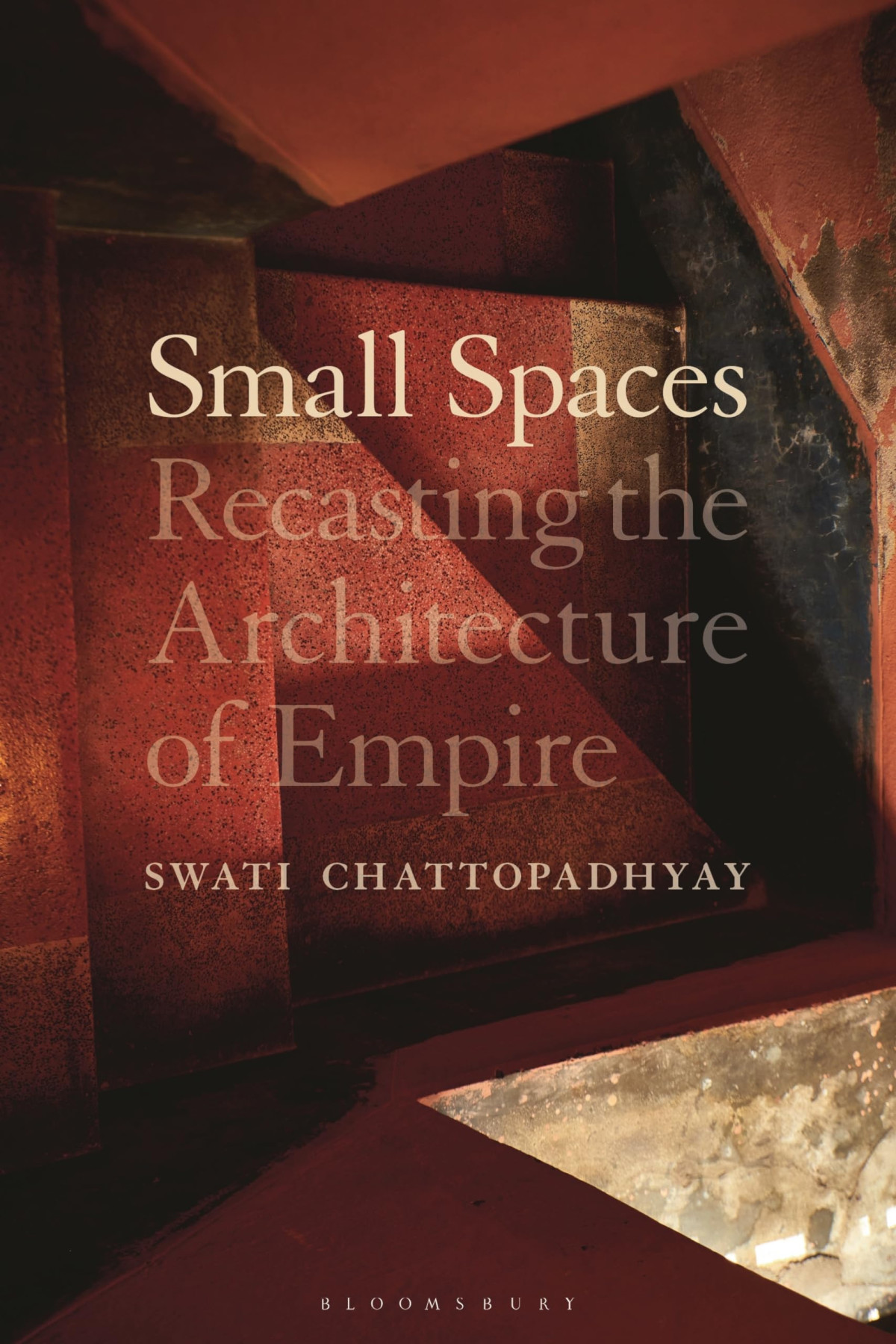 Small Spaces Recasting The Architecture Of Empire Chattopadhyay