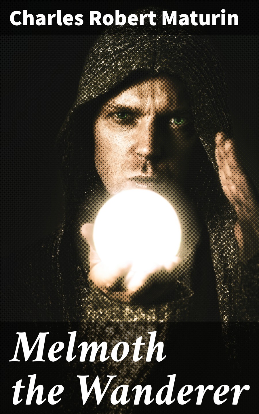 Melmoth The Wanderer Charles Robert Maturin