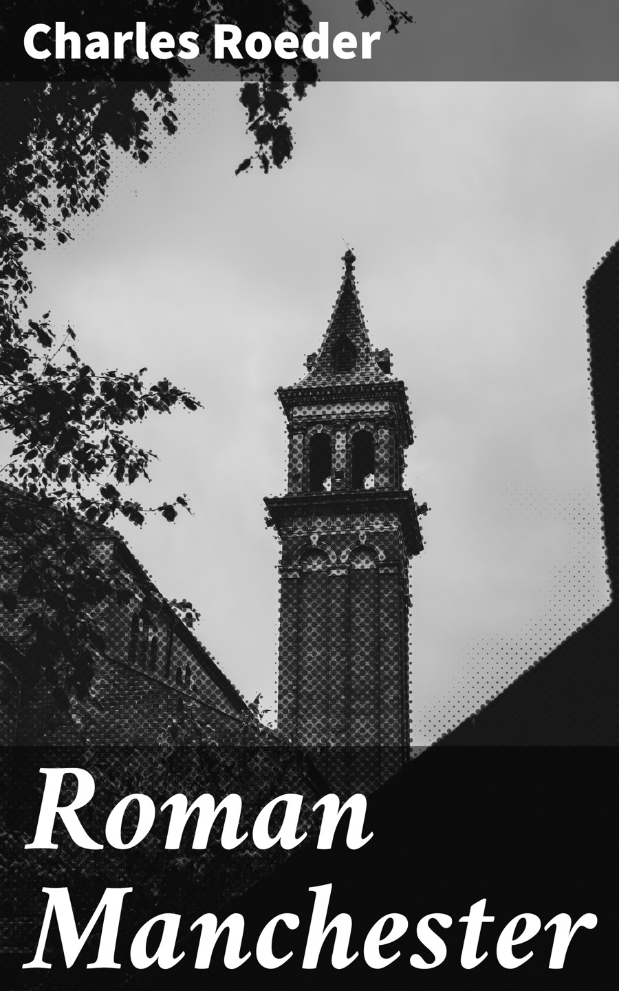 Roman Manchester Charles Roeder