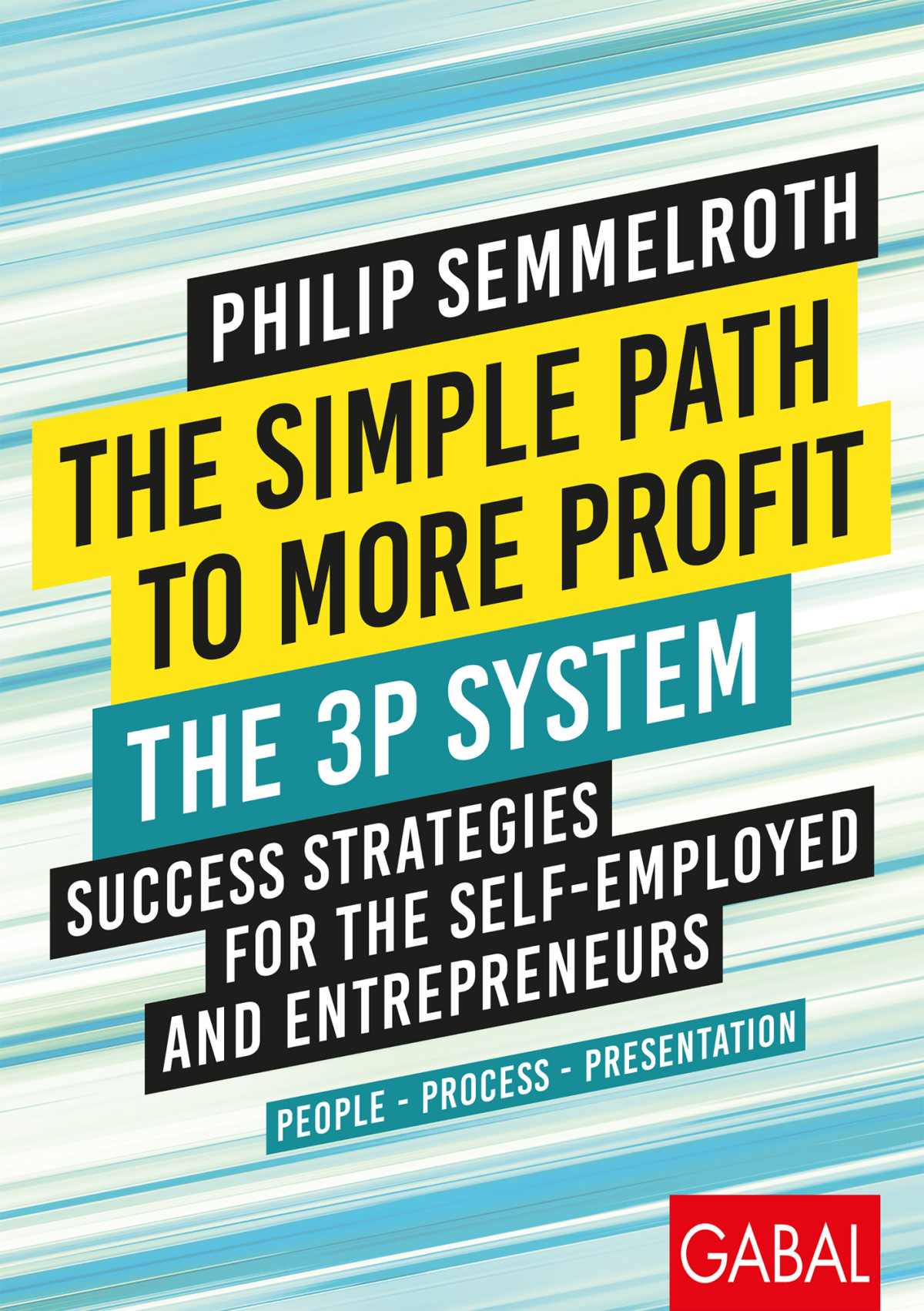 The Simple Path To More Profit The 3p System Philip Semmelroth