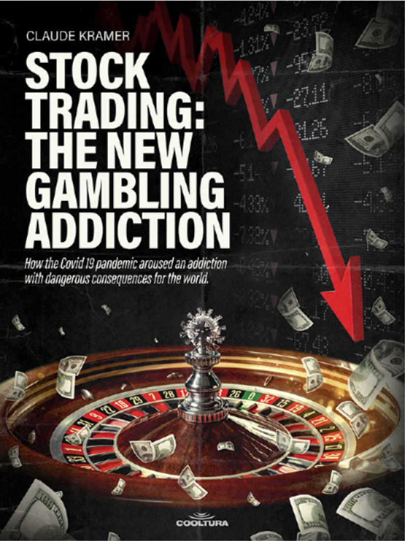 Stock Trading The New Gambling Addicton Claude Kramer Cooltura