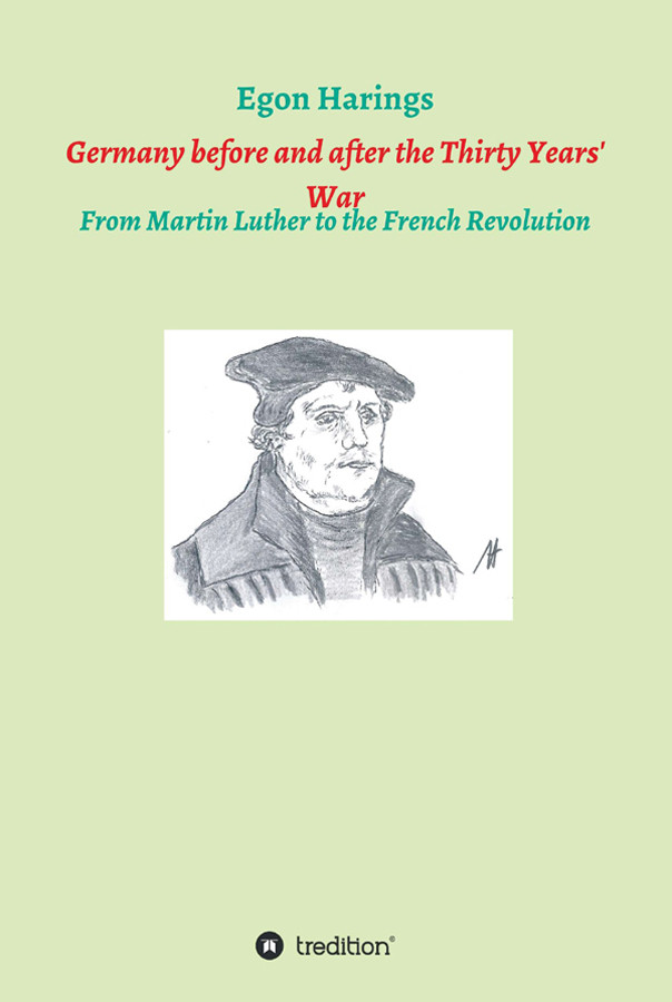 Germany Before And After The Thirty Years War From Martin Luther To The French Revolution 2018 Egon Harings