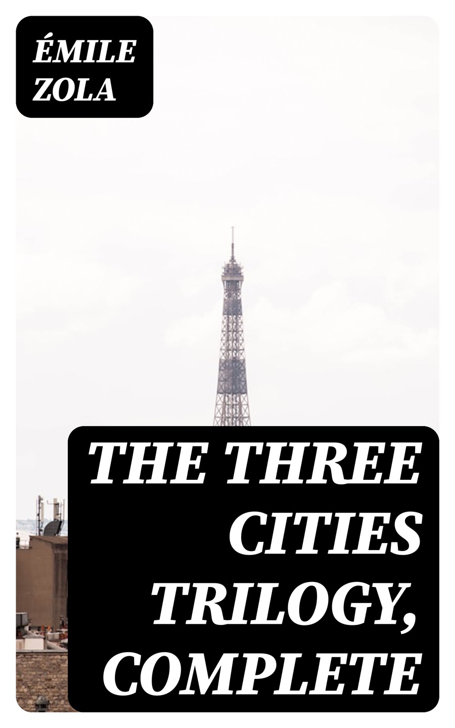 The Three Cities Trilogy Complete Mile Zola