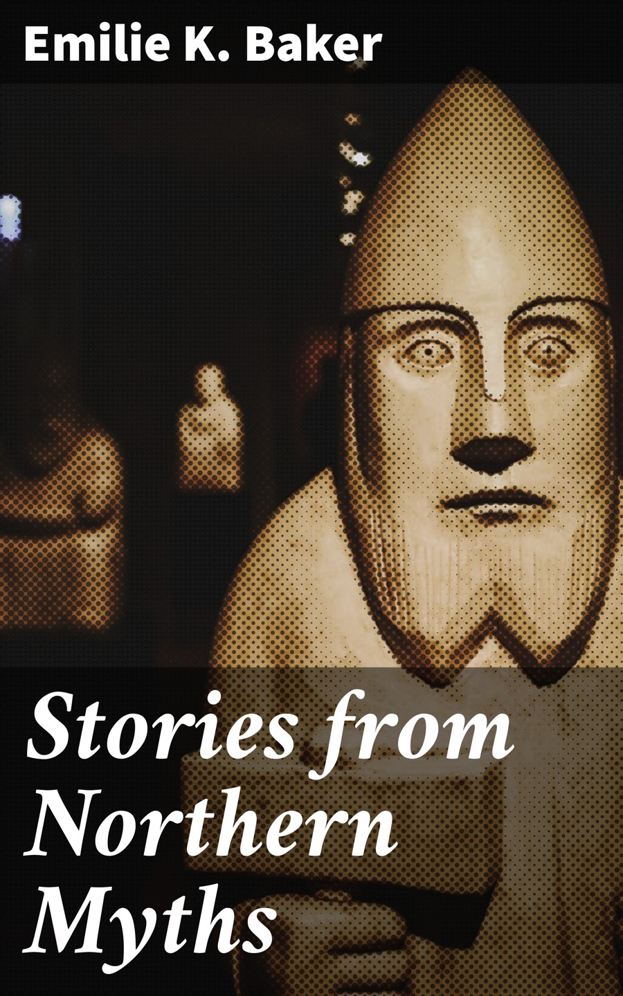 Stories From Northern Myths Emilie K Baker