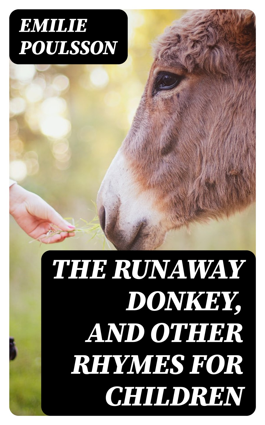 The Runaway Donkey And Other Rhymes For Children Emilie Poulsson