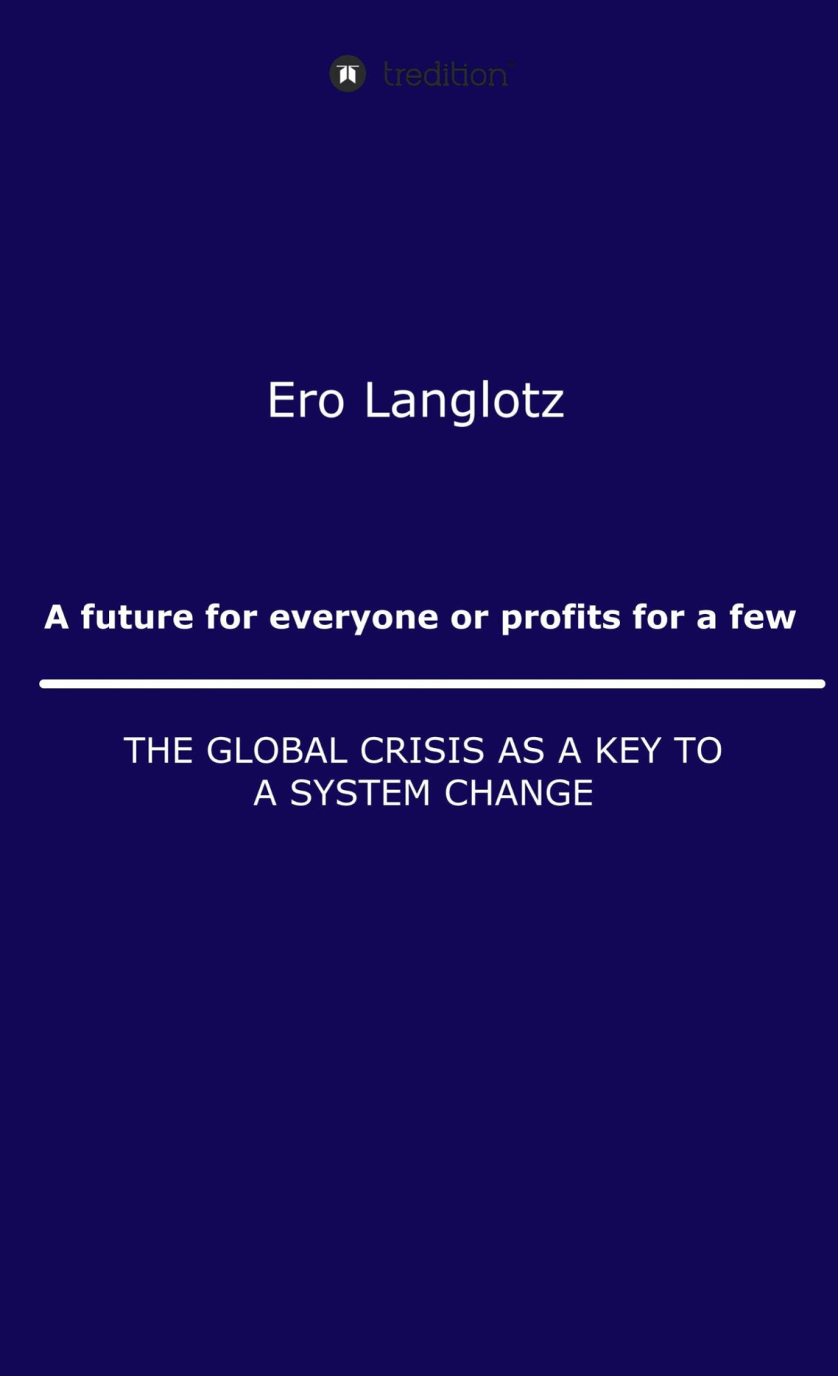 A Future For Everyone Or Profits For A Few Ero Langlotz