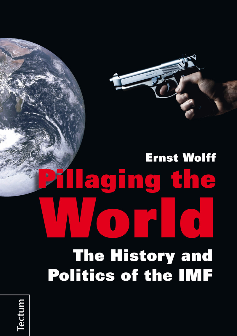 Pillaging The World Ernst Wolff