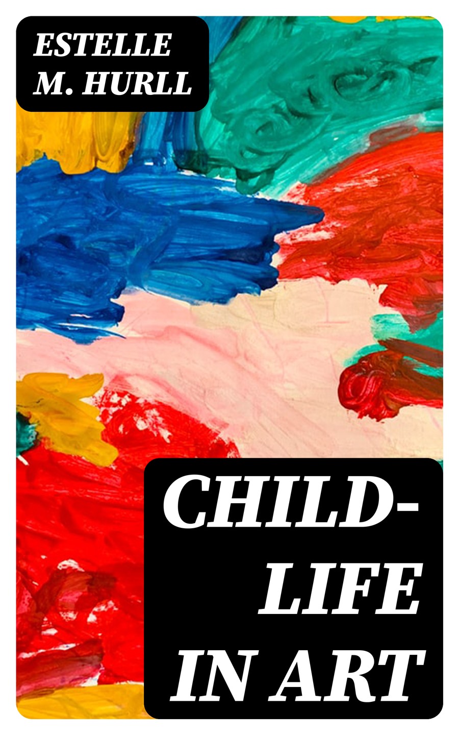 Childlife In Art Estelle M Hurll
