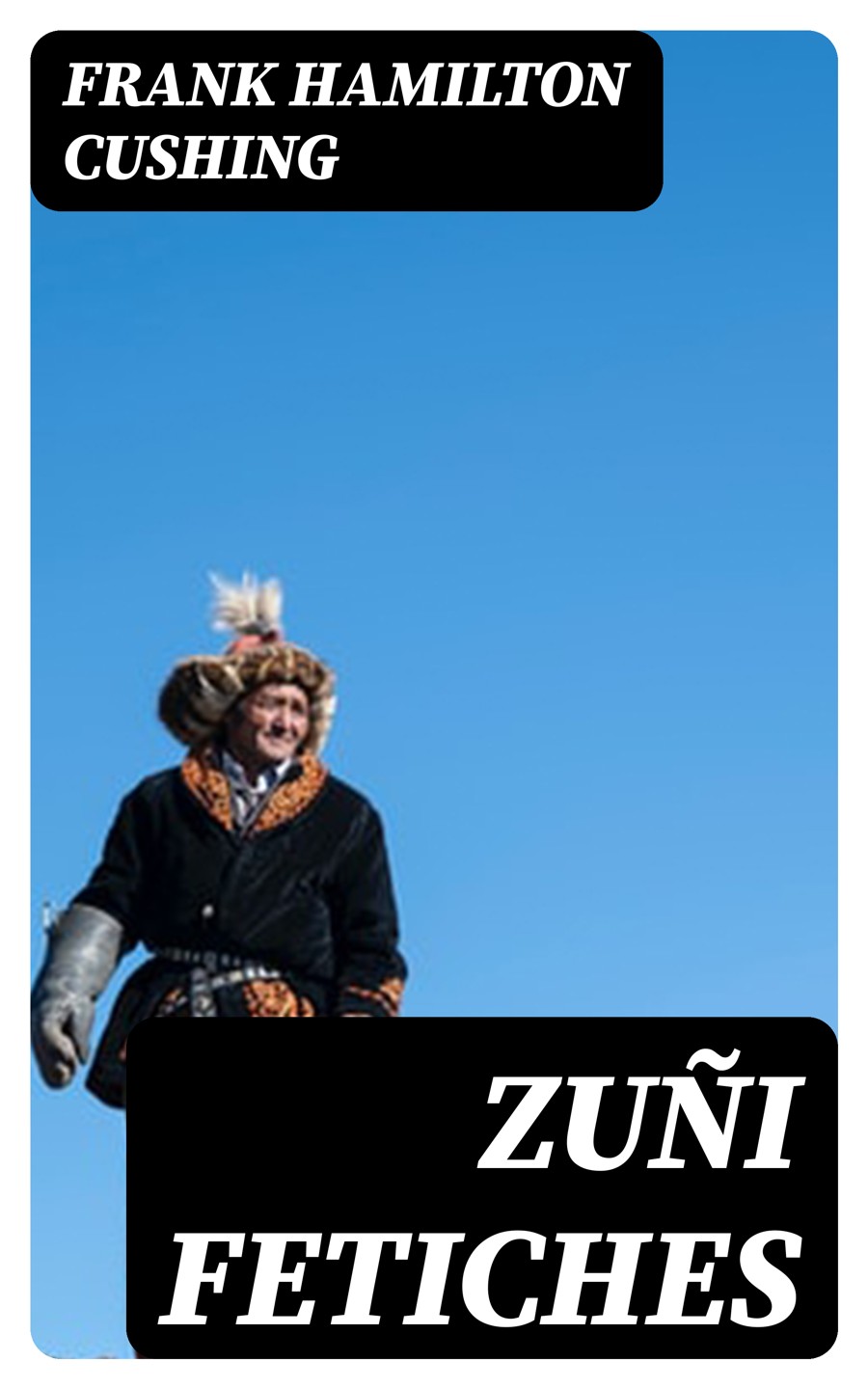 Zui Fetiches Frank Hamilton Cushing