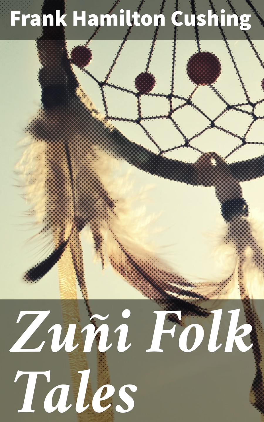 Zui Folk Tales Frank Hamilton Cushing