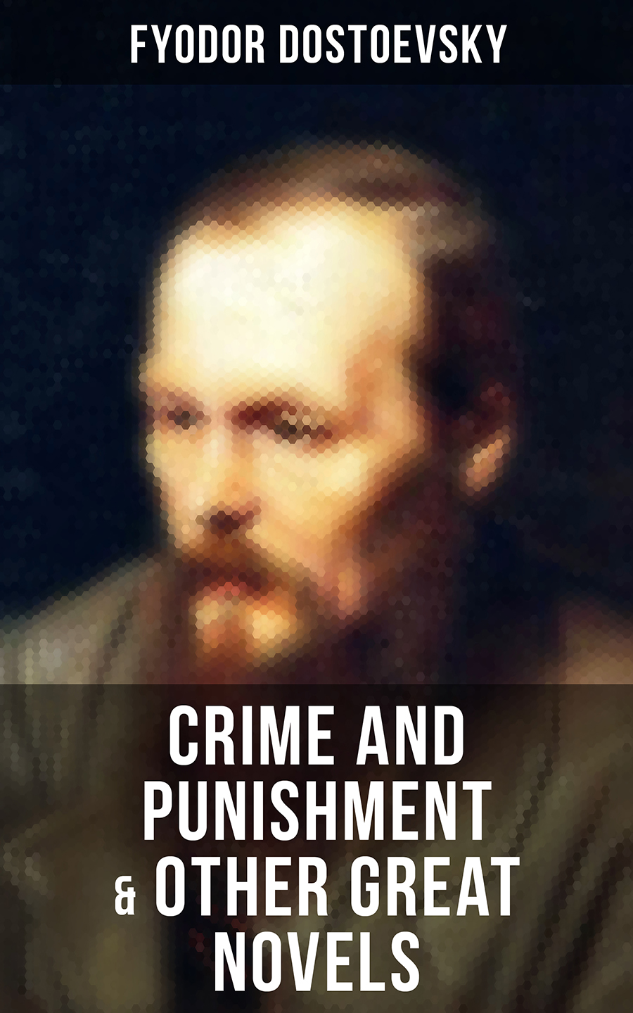 Crime And Punishment Other Great Novels Of Dostoevsky Fyodor Dostoevsky