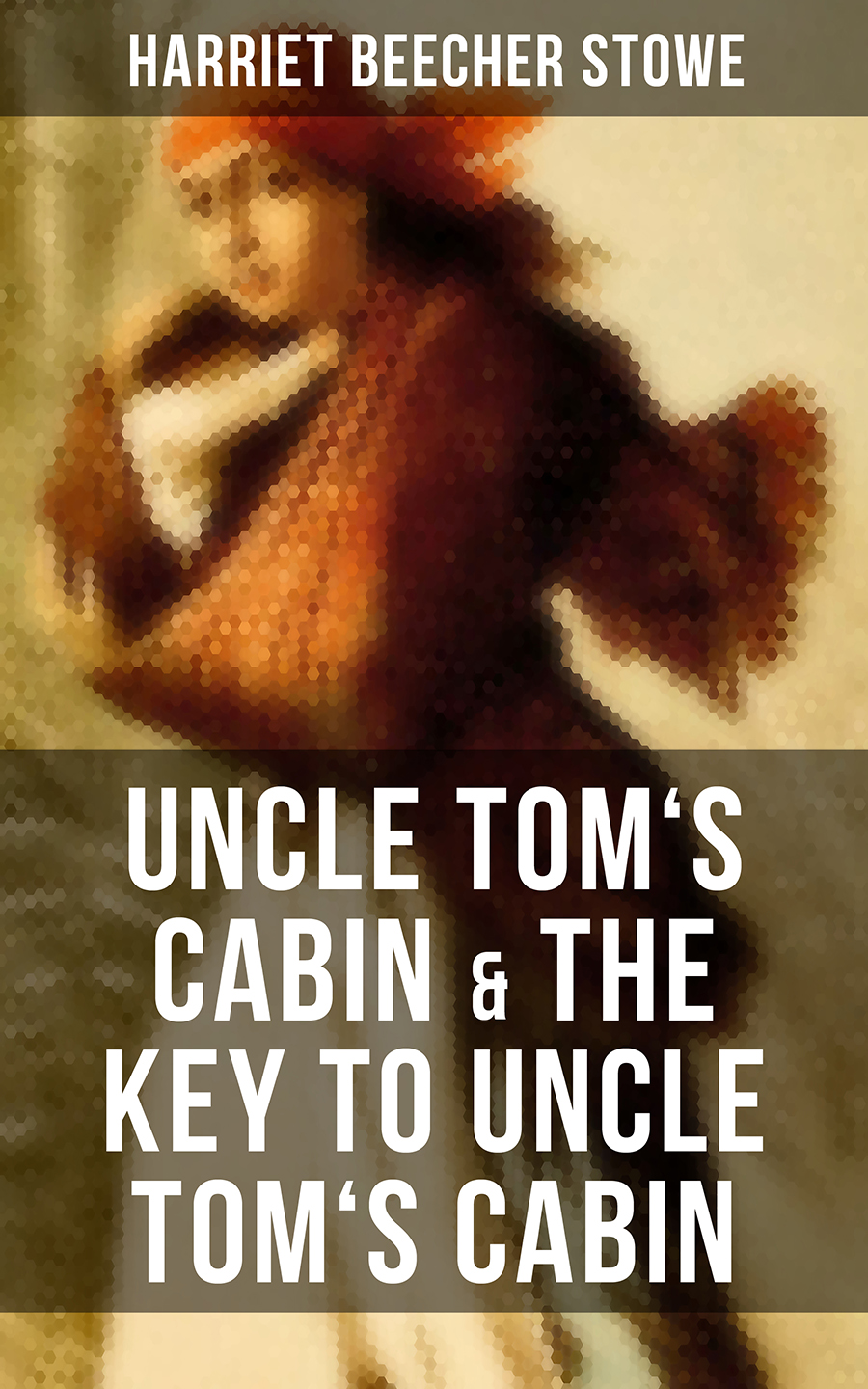 Uncle Toms Cabin The Key To Uncle Toms Cabin Harriet Beecher Stowe