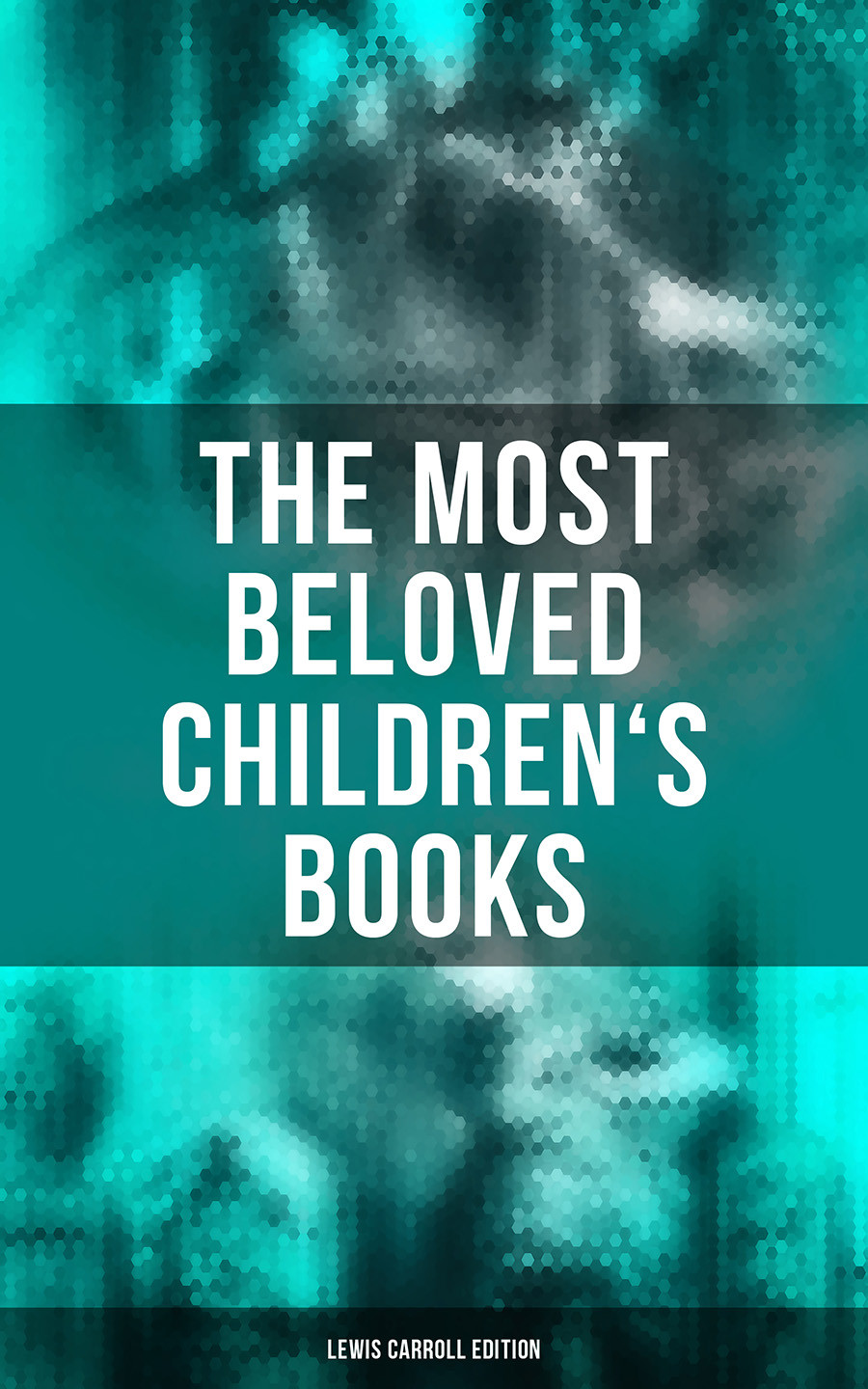 The Most Beloved Childrens Books Lewis Carroll Edition Lewis Carroll