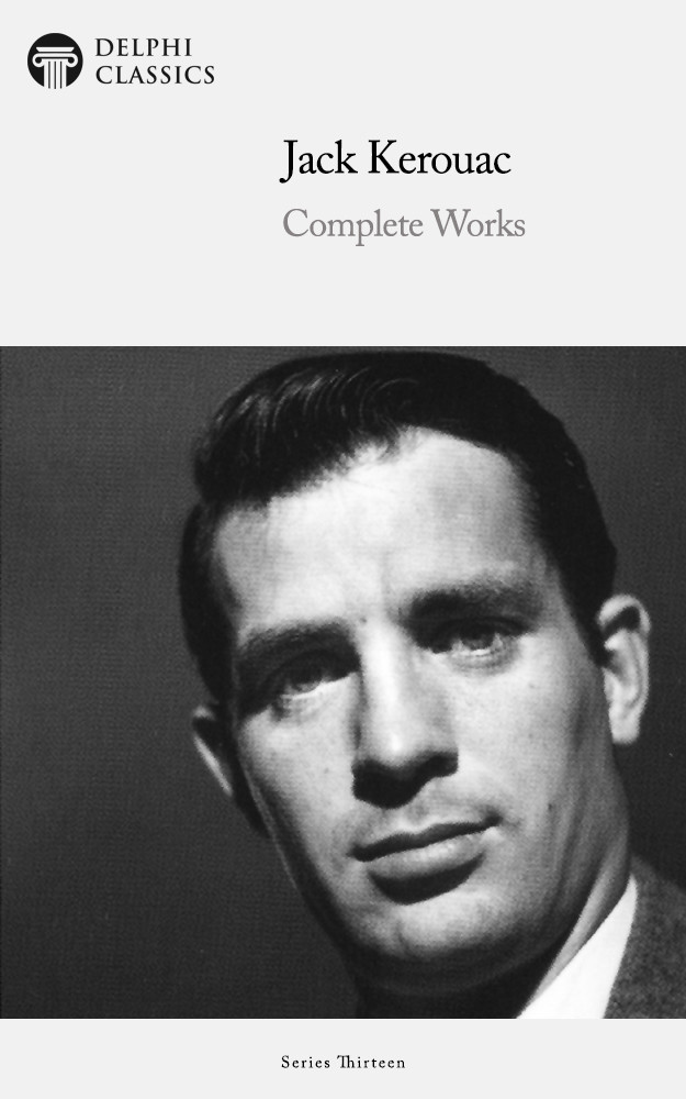 Complete Works Of Jack Kerouac Jack Kerouac