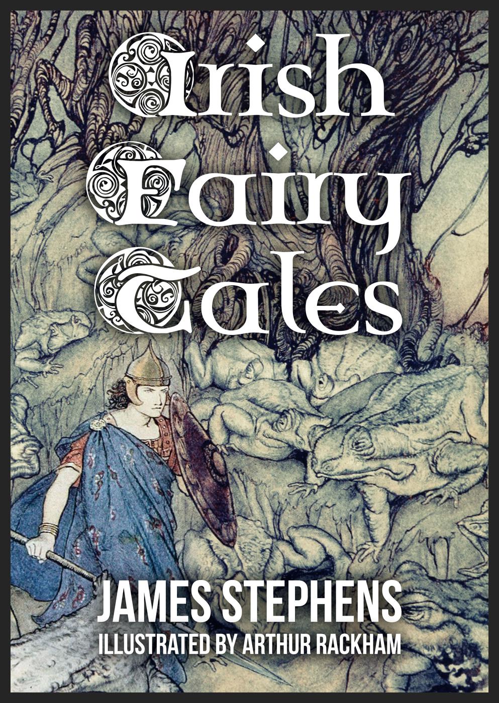 Irish Fairy Tales Illustrated James Stephens