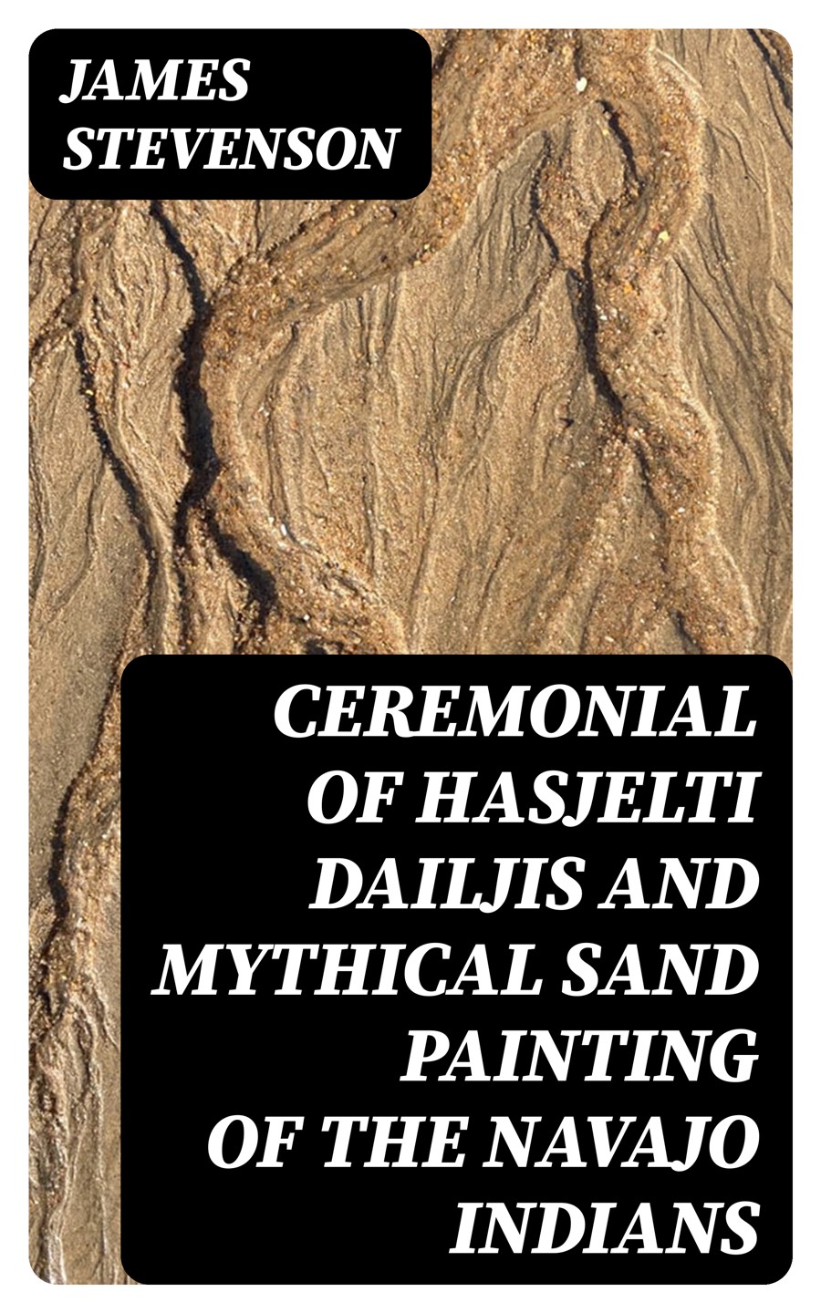 Ceremonial Of Hasjelti Dailjis And Mythical Sand Painting Of The Navajo Indians James Stevenson