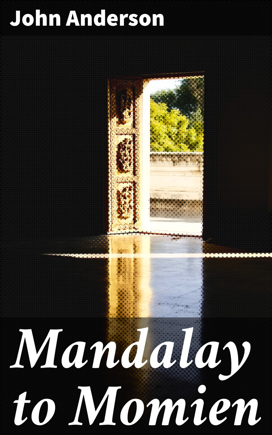 Mandalay To Momien John Anderson