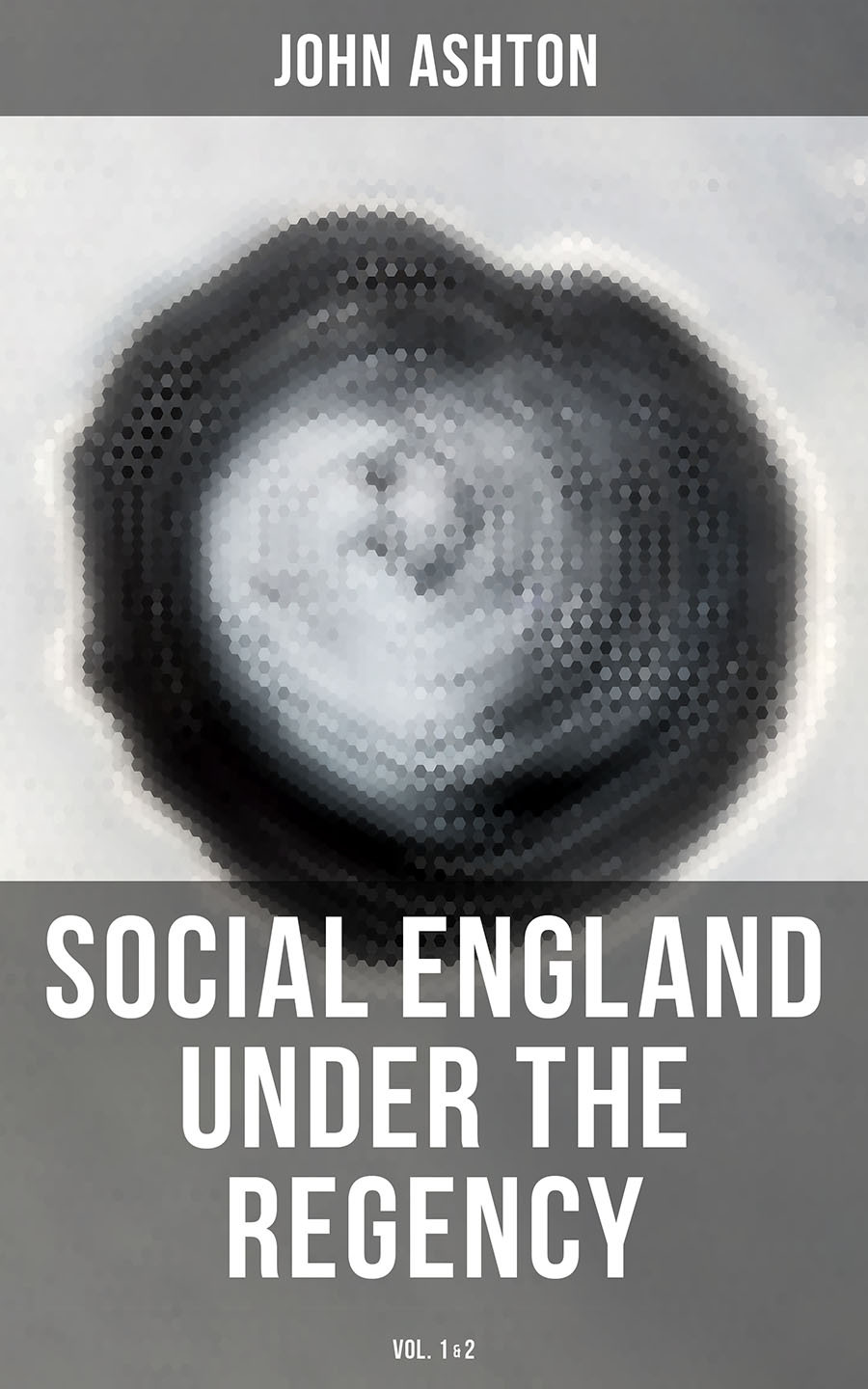 Social England Under The Regency Vol12 John Ashton