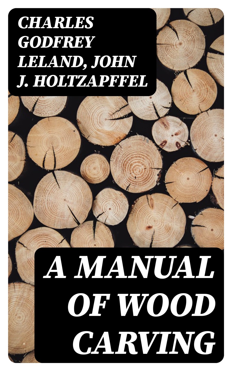 A Manual Of Wood Carving Charles Godfrey Leland John J Holtzapffel