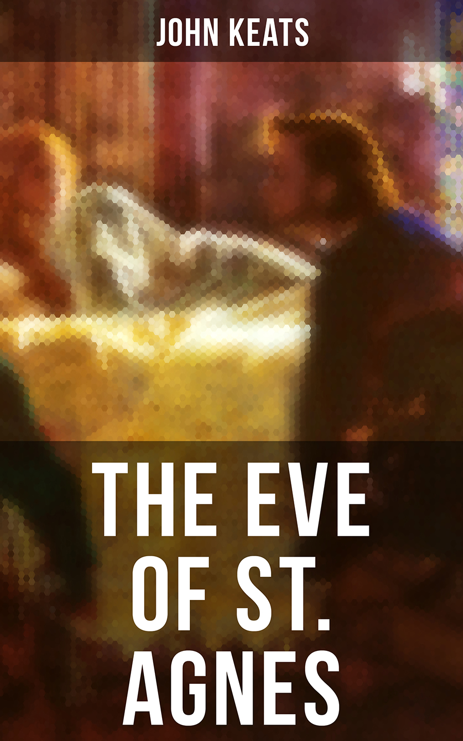 The Eve Of St Agnes John Keats