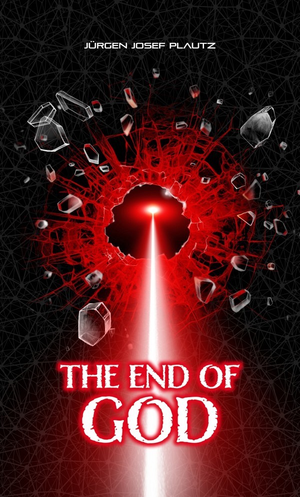 The End Of God Juergen Josef Plautz
