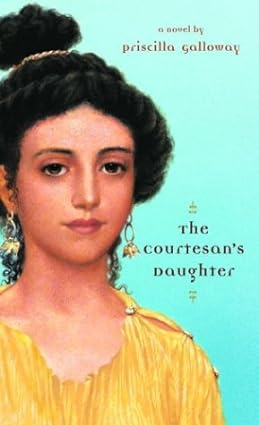 The Courtesans Daughter Galloway Priscilla