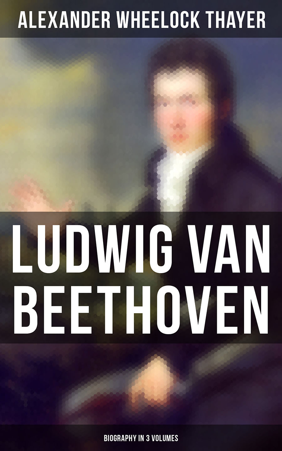 Ludwig Van Beethoven Biography In 3 Volumes Alexander Wheelock Thayer