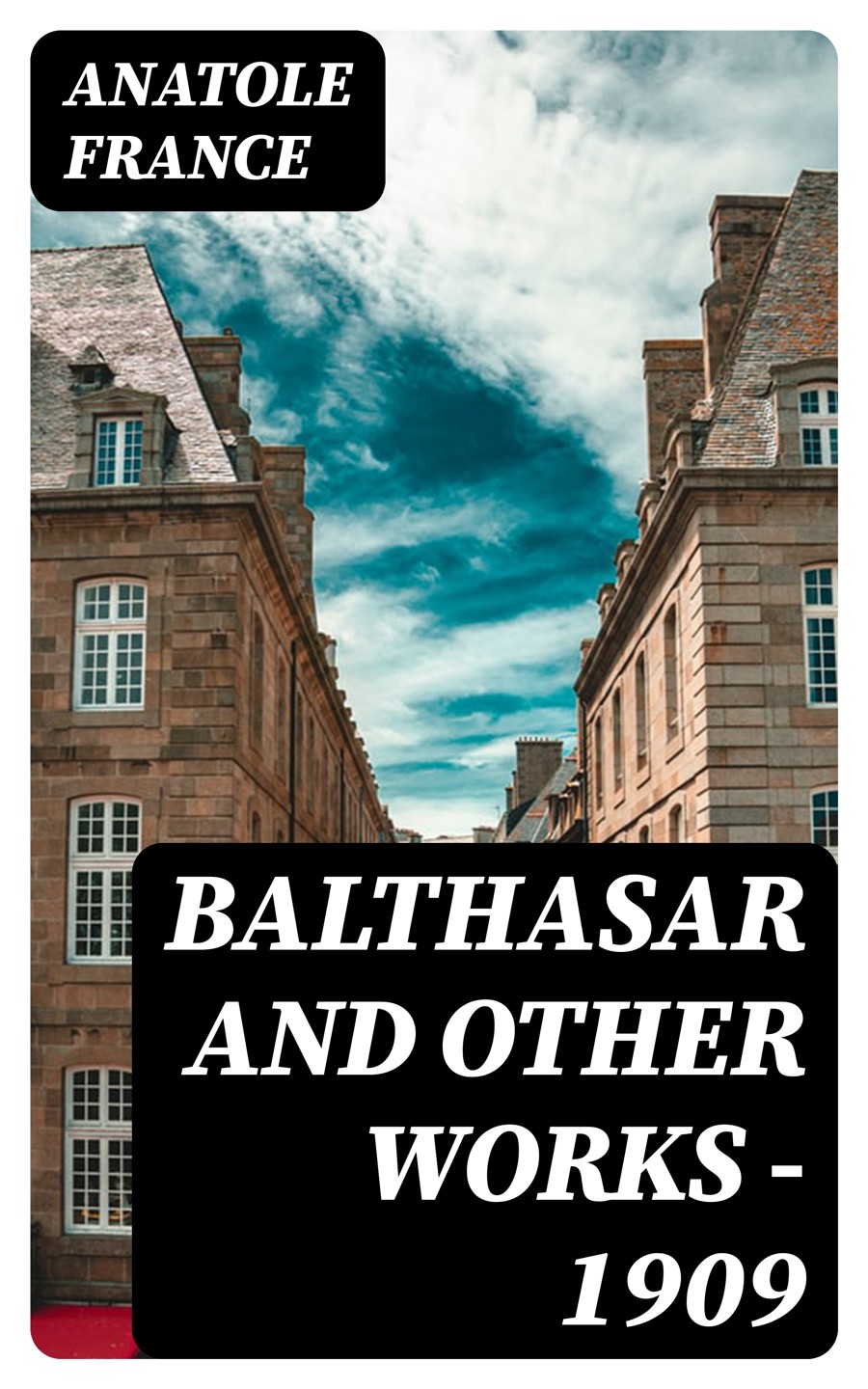 Balthasar And Other Works 1909 Anatole France