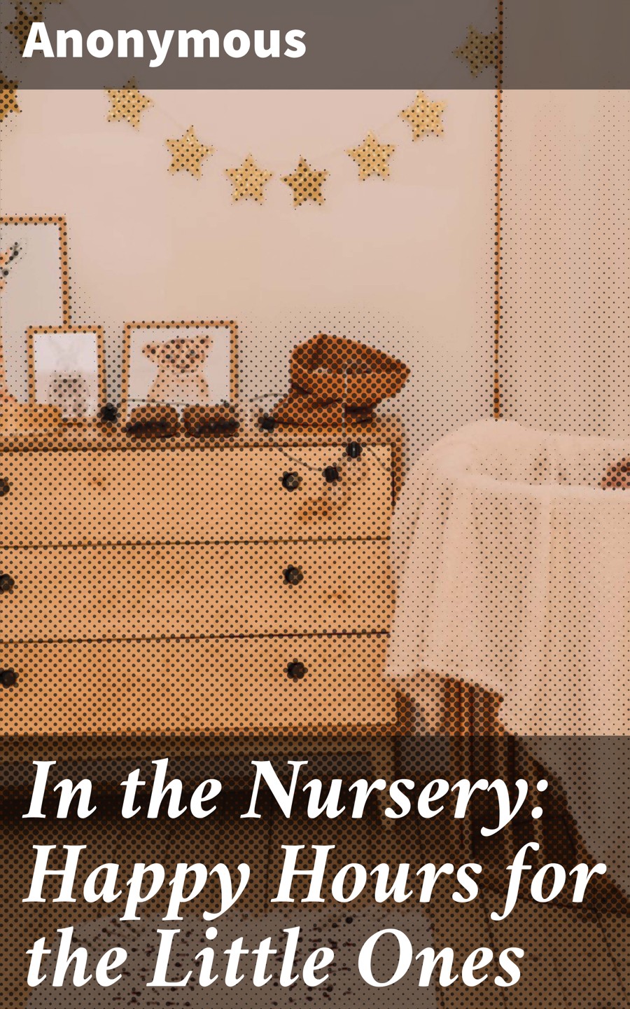 In The Nursery Happy Hours For The Little Ones Anonymous