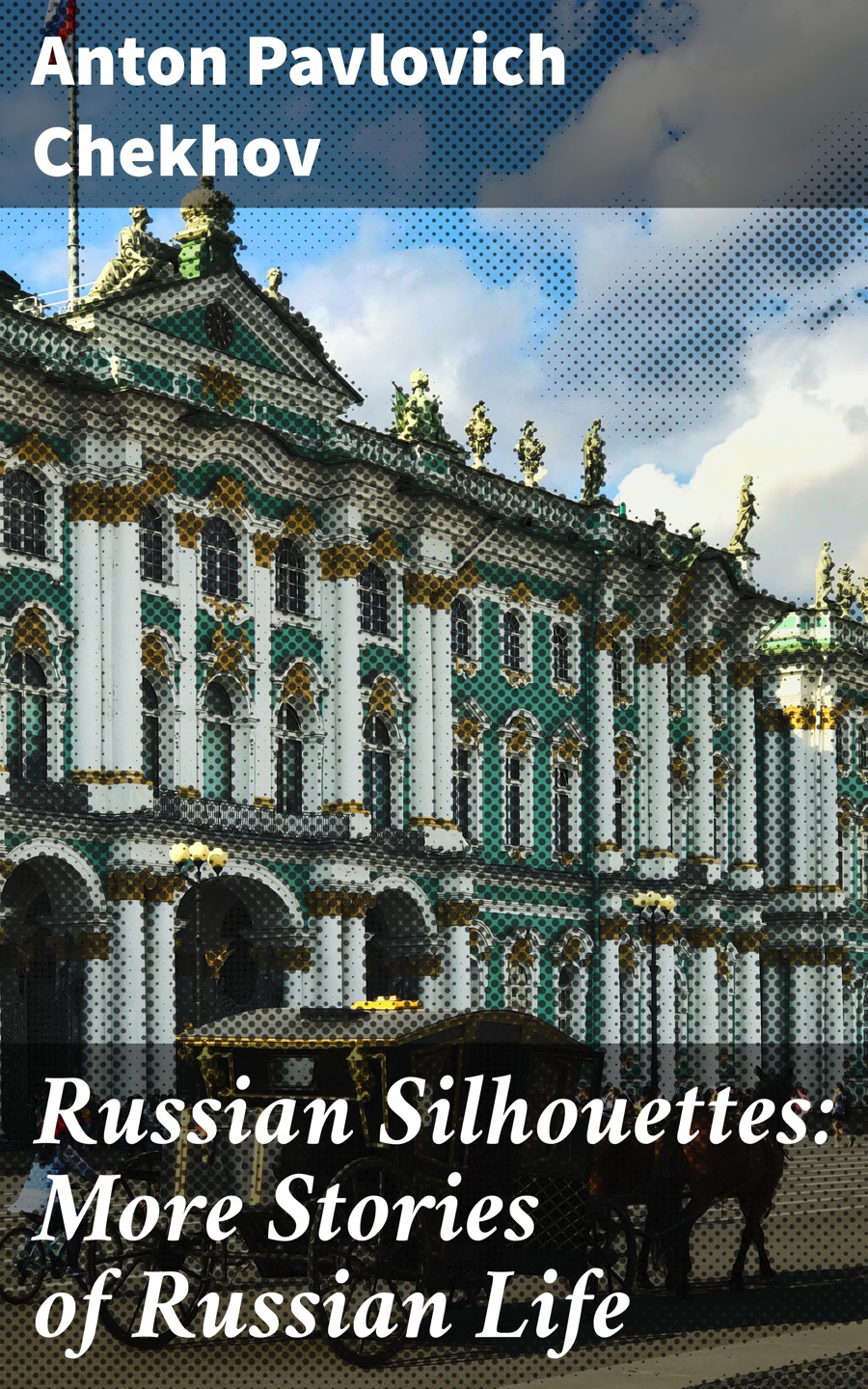 Russian Silhouettes More Stories Of Russian Life Anton Pavlovich Chekhov