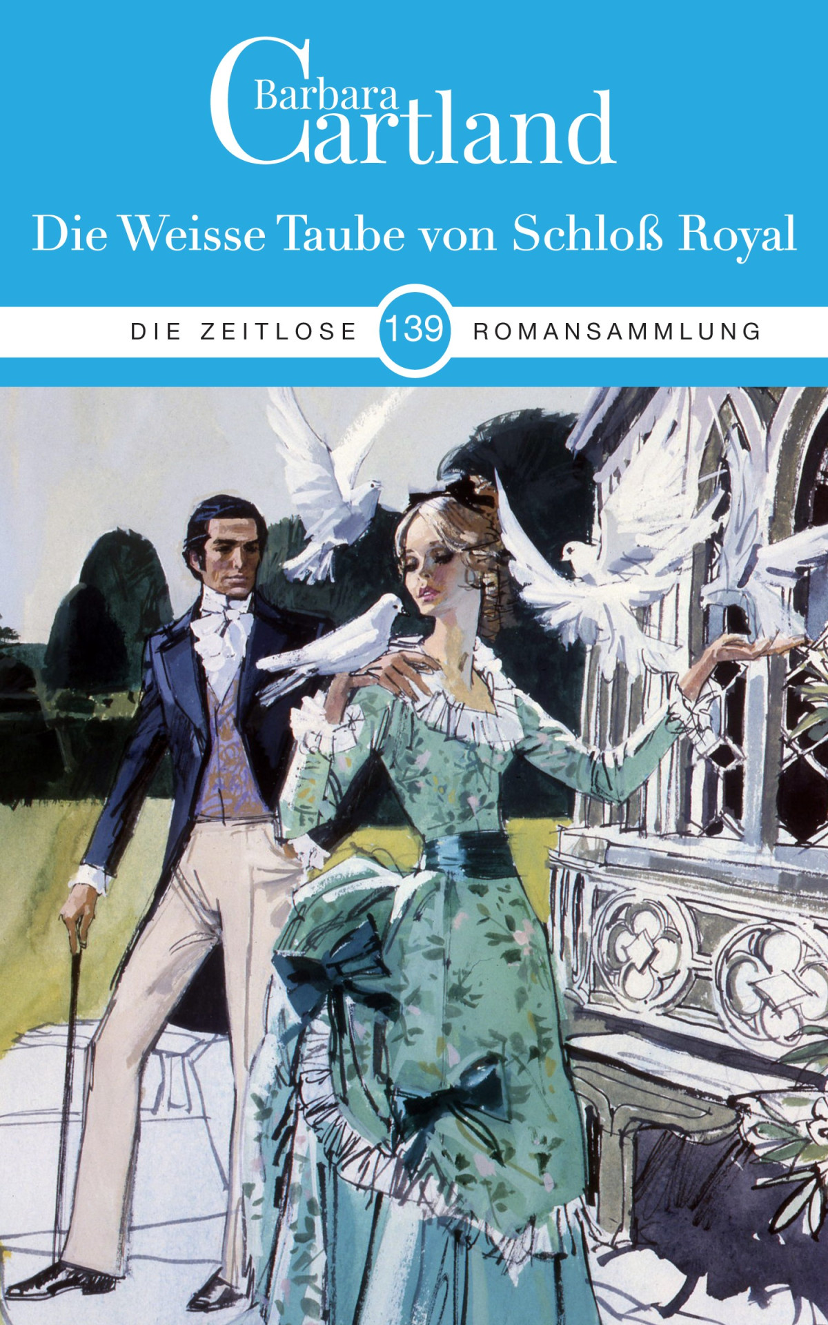 139 Die Weiße Taube Von Schloß Royal Die Zeitlose Romansammlung Von Barbara Cartland German Edition Cartland