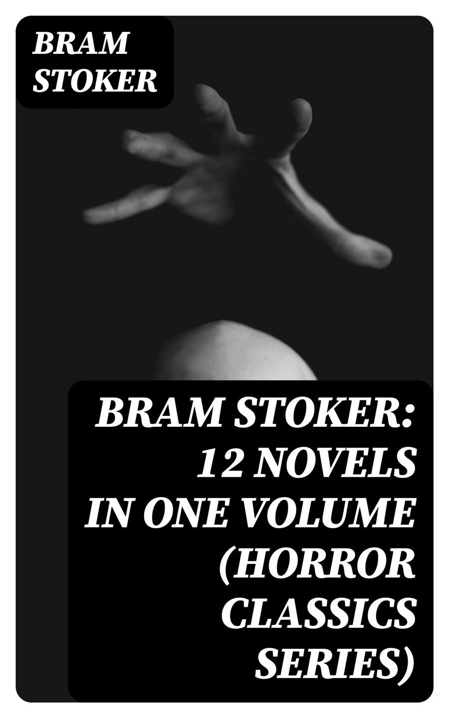Bram Stoker 12 Novels In One Volume Horror Classics Series Bram Stoker