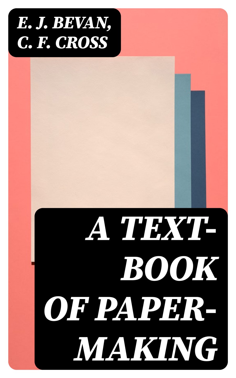 A Textbook Of Papermaking Bevan Ej Cross Cf