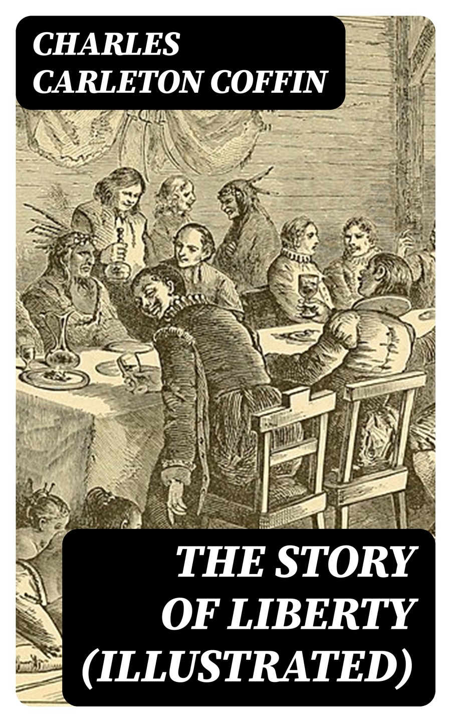 The Story Of Liberty Illustrated Charles Carleton Coffin