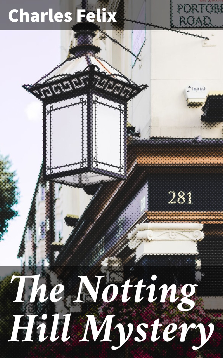 The Notting Hill Mystery Charles Felix