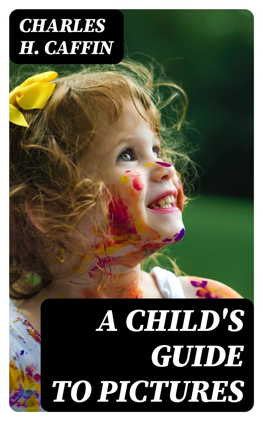A Childs Guide To Pictures Charles H Caffin