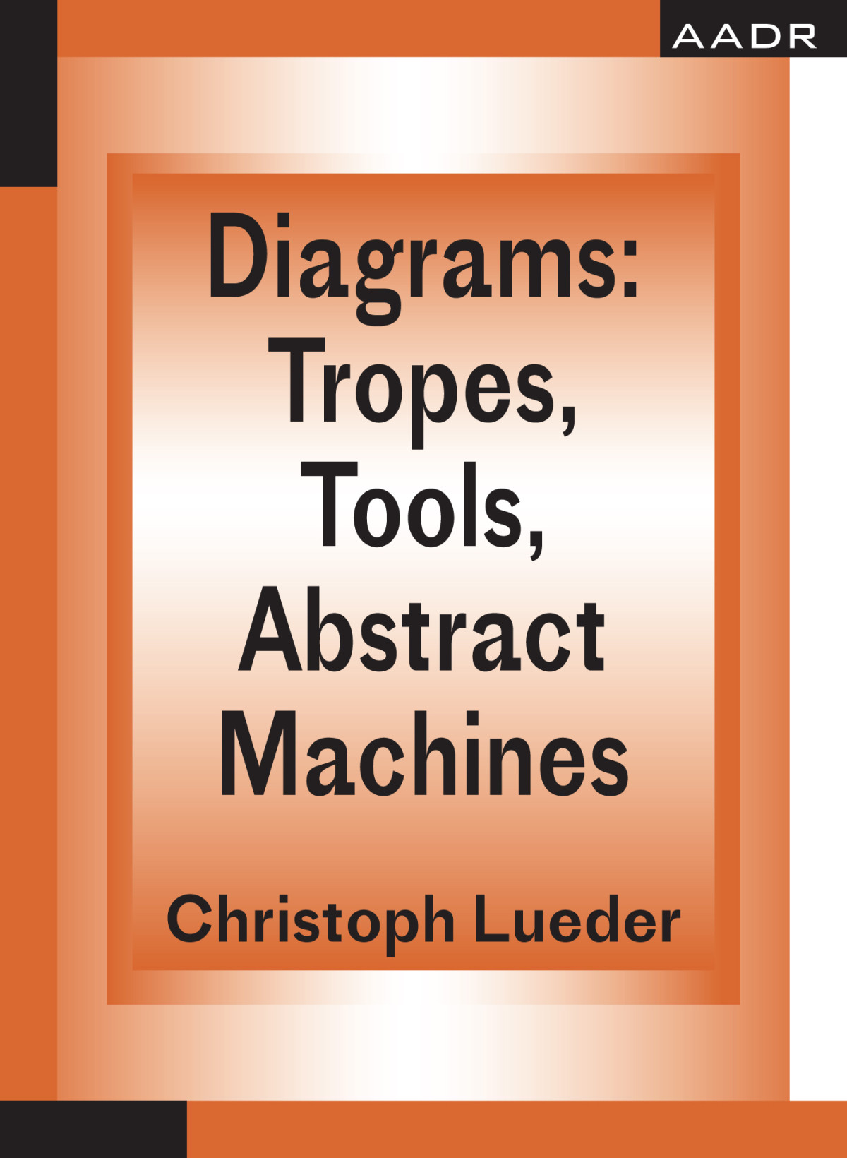 Diagrams Tropes Tools Abstract Machines Christoph Lueder