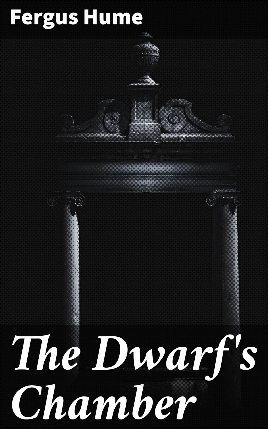 The Dwarfs Chamber Fergus Hume
