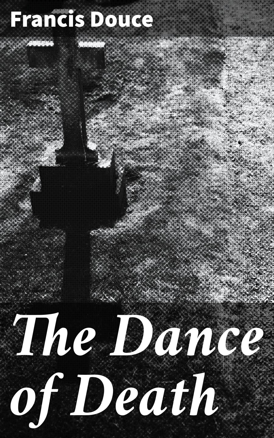 The Dance Of Death Francis Douce