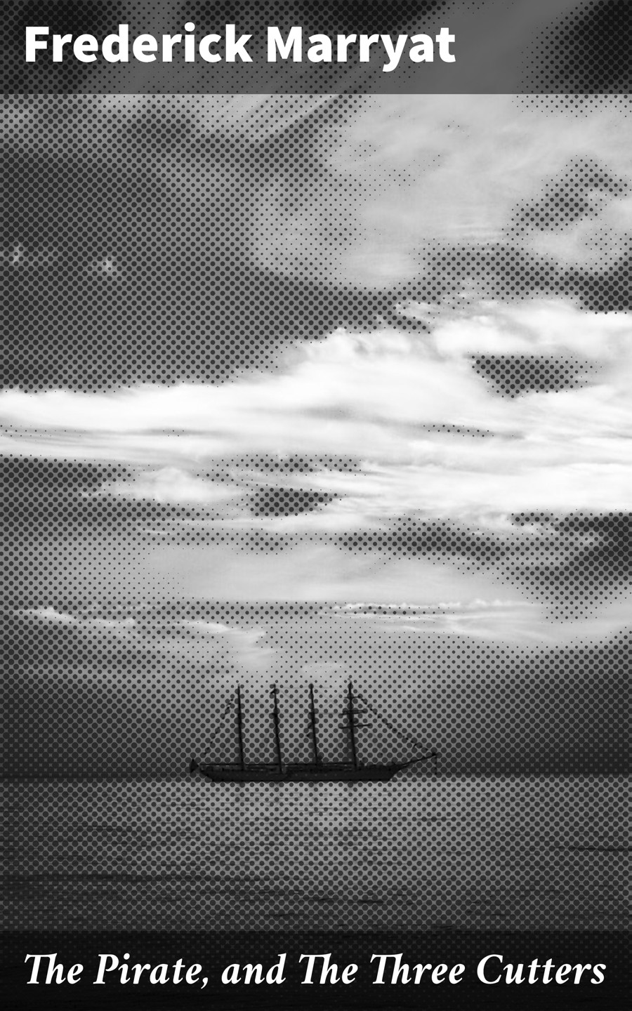 The Pirate And The Three Cutters Frederick Marryat