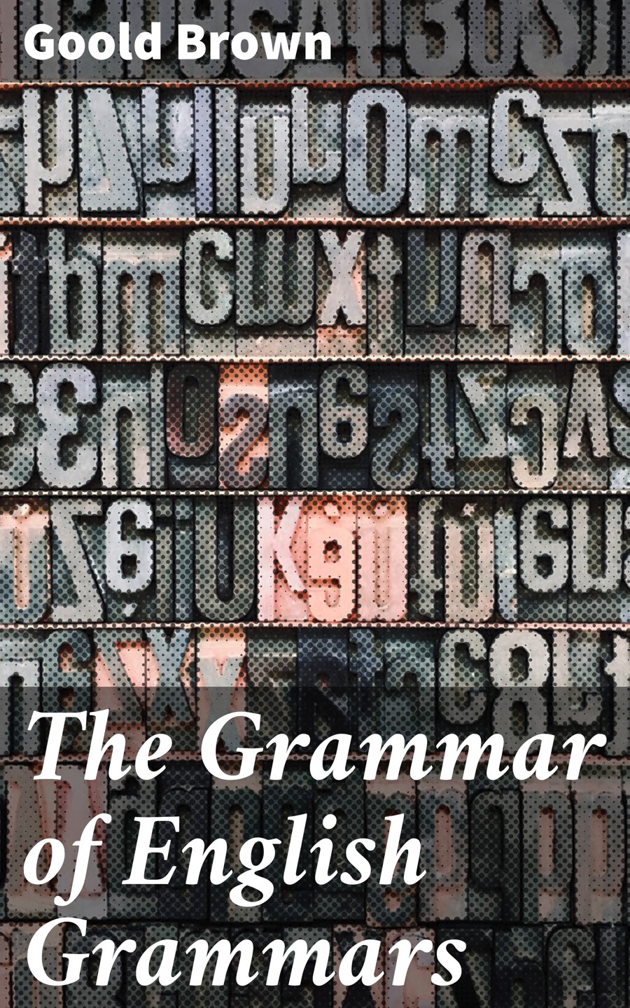 The Grammar Of English Grammars Goold Brown